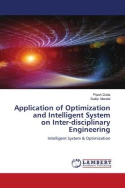 Application of Optimization and Intelligent System on Inter-disciplinary Engineering