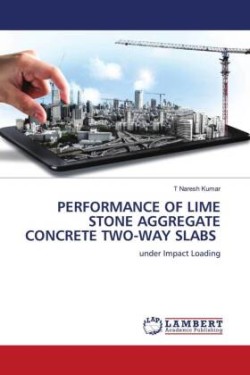 PERFORMANCE OF LIME STONE AGGREGATE CONCRETE TWO-WAY SLABS