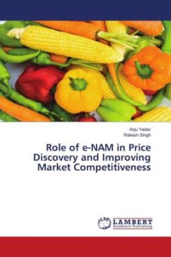 Role of e-NAM in Price Discovery and Improving Market Competitiveness