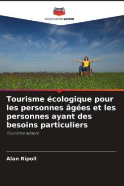 Tourisme écologique pour les personnes âgées et les personnes ayant des besoins particuliers