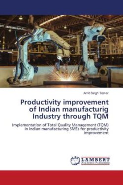 Productivity improvement of Indian manufacturig Industry through TQM