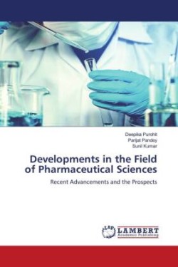 Developments in the Field of Pharmaceutical Sciences