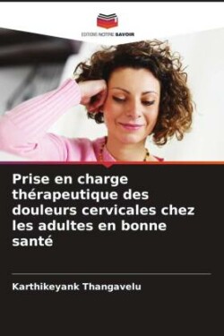 Prise en charge thérapeutique des douleurs cervicales chez les adultes en bonne santé