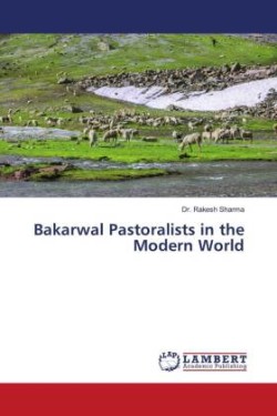 Bakarwal Pastoralists in the Modern World