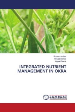 INTEGRATED NUTRIENT MANAGEMENT IN OKRA