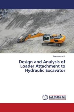 Design and Analysis of Loader Attachment to Hydraulic Excavator