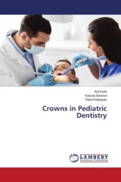 Crowns in Pediatric Dentistry