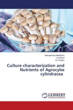 Culture characterization and Nutrients of Agrocybe cylindracea