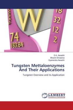 Tungsten Mettaloenzymes And Their Applications