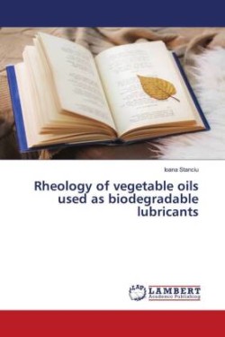 Rheology of vegetable oils used as biodegradable lubricants