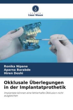 Okklusale Überlegungen in der Implantatprothetik