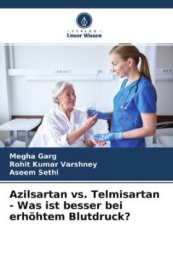 Azilsartan vs. Telmisartan - Was ist besser bei erhöhtem Blutdruck?