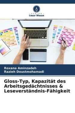 Gloss-Typ, Kapazität des Arbeitsgedächtnisses & Leseverständnis-Fähigkeit