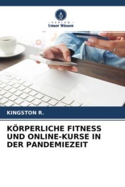 KÖRPERLICHE FITNESS UND ONLINE-KURSE IN DER PANDEMIEZEIT