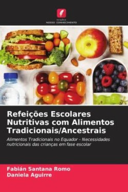 Refeições Escolares Nutritivas com Alimentos Tradicionais/Ancestrais