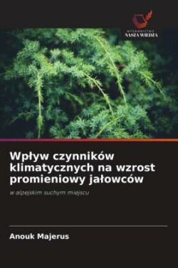 Wplyw czynników klimatycznych na wzrost promieniowy jalowców