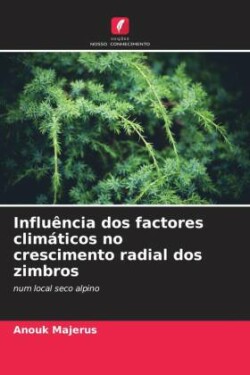 Influência dos factores climáticos no crescimento radial dos zimbros