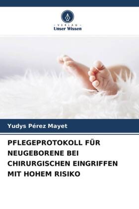 PFLEGEPROTOKOLL FÜR NEUGEBORENE BEI CHIRURGISCHEN EINGRIFFEN MIT HOHEM RISIKO