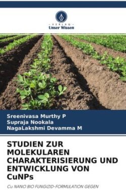 STUDIEN ZUR MOLEKULAREN CHARAKTERISIERUNG UND ENTWICKLUNG VON CuNPs