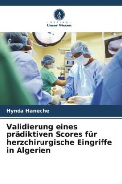 Validierung eines prädiktiven Scores für herzchirurgische Eingriffe in Algerien