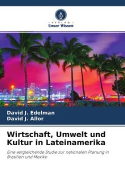 Wirtschaft, Umwelt und Kultur in Lateinamerika