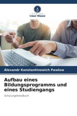 Aufbau eines Bildungsprogramms und eines Studiengangs