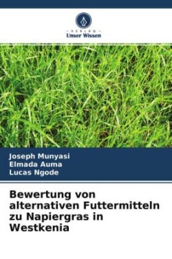 Bewertung von alternativen Futtermitteln zu Napiergras in Westkenia