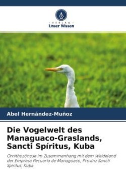 Die Vogelwelt des Managuaco-Graslands, Sancti Spíritus, Kuba