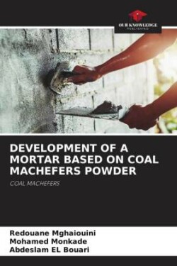 DEVELOPMENT OF A MORTAR BASED ON COAL MACHEFERS POWDER