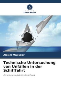 Technische Untersuchung von Unfällen in der Schifffahrt