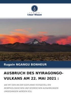 AUSBRUCH DES NYIRAGONGO-VULKANS AM 22. MAI 2021 :