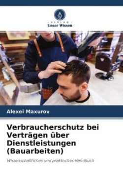 Verbraucherschutz bei Verträgen über Dienstleistungen (Bauarbeiten)