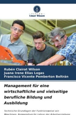 Management für eine wirtschaftliche und vielseitige berufliche Bildung und Ausbildung