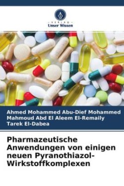 Pharmazeutische Anwendungen von einigen neuen Pyranothiazol-Wirkstoffkomplexen