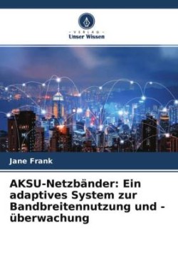 AKSU-Netzbänder: Ein adaptives System zur Bandbreitennutzung und -überwachung