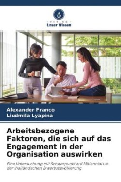 Arbeitsbezogene Faktoren, die sich auf das Engagement in der Organisation auswirken