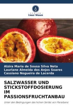 SALZWASSER UND STICKSTOFFDOSIERUNG IM PASSIONSFRUCHTANBAU