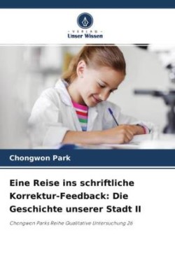 Eine Reise ins schriftliche Korrektur-Feedback: Die Geschichte unserer Stadt II