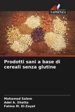 Prodotti sani a base di cereali senza glutine