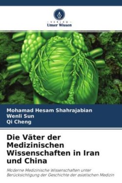 Die Väter der Medizinischen Wissenschaften in Iran und China