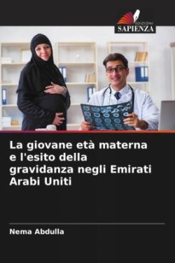 La giovane età materna e l'esito della gravidanza negli Emirati Arabi Uniti