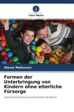 Formen der Unterbringung von Kindern ohne elterliche Fürsorge