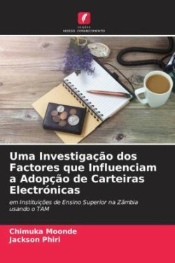 Uma Investigação dos Factores que Influenciam a Adopção de Carteiras Electrónicas