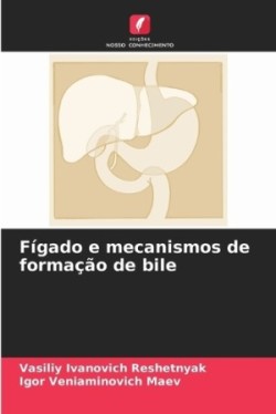 Fígado e mecanismos de formação de bile