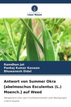 Antwort von Summer Okra [abelmoschus Esculentus (L.) Moench.] auf Weed