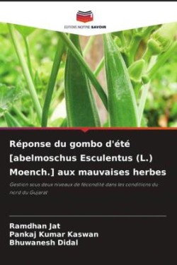 Réponse du gombo d'été [abelmoschus Esculentus (L.) Moench.] aux mauvaises herbes
