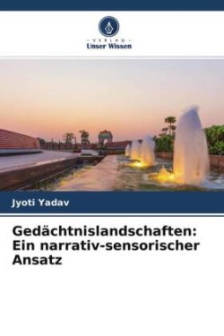 Gedächtnislandschaften: Ein narrativ-sensorischer Ansatz