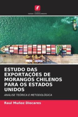 ESTUDO DAS EXPORTAÇÕES DE MORANGOS CHILENOS PARA OS ESTADOS UNIDOS