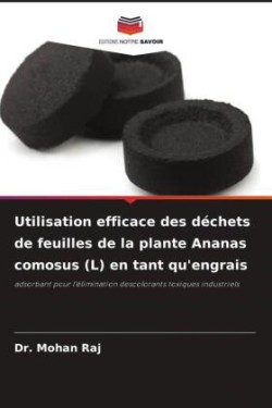 Utilisation efficace des déchets de feuilles de la plante Ananas comosus (L) en tant qu'engrais