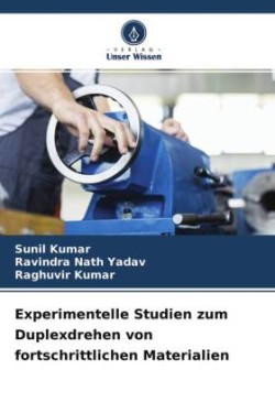 Experimentelle Studien zum Duplexdrehen von fortschrittlichen Materialien